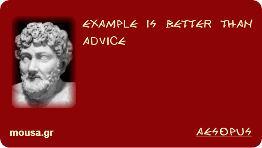 EXAMPLE IS BETTER THAN ADVICE - AESOPUS