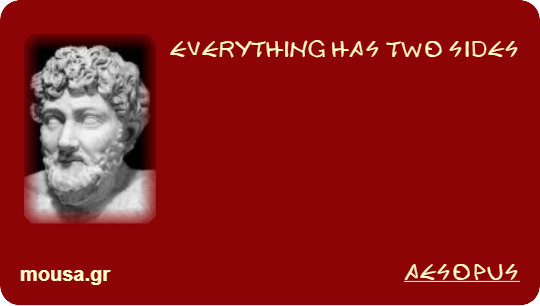 EVERYTHING HAS TWO SIDES - AESOPUS