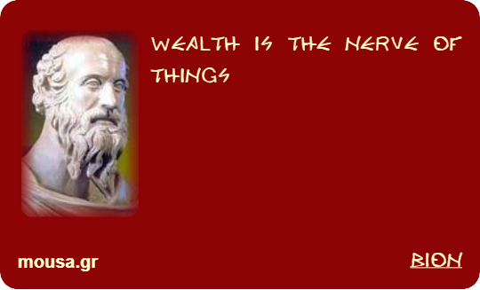 WEALTH IS THE NERVE OF THINGS - BION