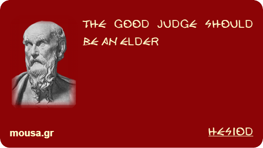 THE GOOD JUDGE SHOULD BE AN ELDER - HESIOD