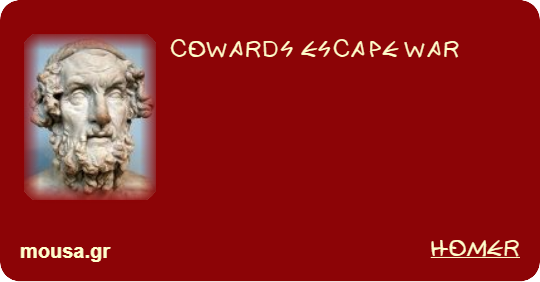COWARDS ESCAPE WAR - HOMER
