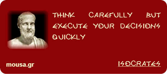 THINK CAREFULLY BUT EXECUTE YOUR DECISIONS QUICKLY - ISOCRATES