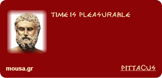 TIME IS PLEASURABLE - PITTACUS