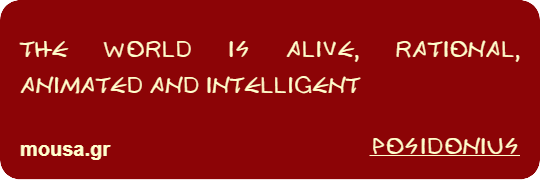 THE WORLD IS ALIVE, RATIONAL, ANIMATED AND INTELLIGENT - POSIDONIUS