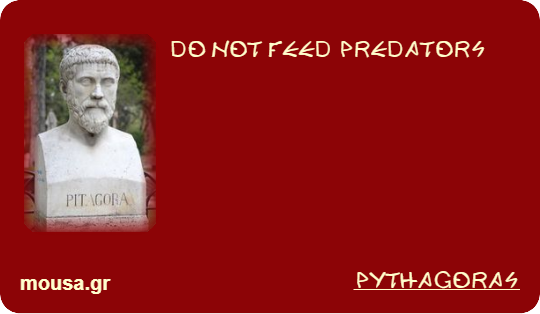 DO NOT FEED PREDATORS - PYTHAGORAS