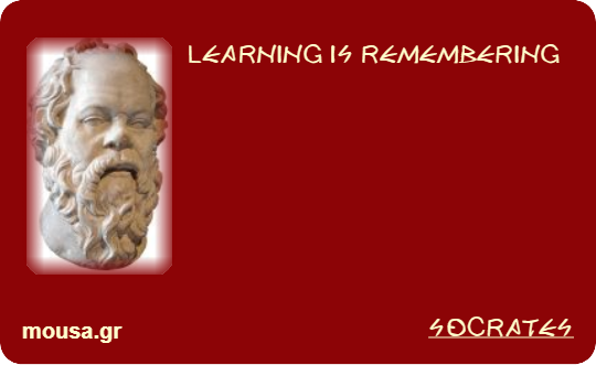 LEARNING IS REMEMBERING - SOCRATES