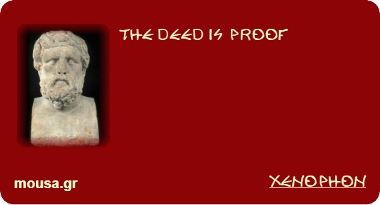 THE DEED IS PROOF - XENOPHON